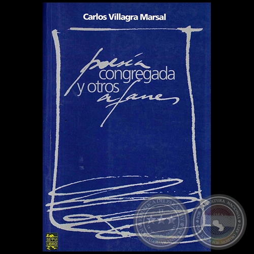 POESA CONGREGADA Y OTROS AFANES - Poemario de CARLOS VILLAGRA MARSAL - Ao 2007